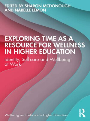 cover image of Exploring Time as a Resource for Wellness in Higher Education